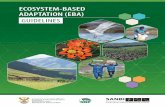 ECOSYSTEM-BASED ADAPTATION (EBA) - Home - SANBI · FIGURE 1 Ecosystem-based Adaptation (EbA) interventions integrate services from biodiversity and ecosystems, benefits for people
