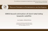 GNSS-based estimation of slant total delay towards satelliteGNSS-based estimation of slant total delay towards satellite Jan Kapłon, Witold Rohm Institute of Geodesy and Geoinformatics