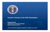 Security Clearance in the DOD Marketplace...• DoDD5220.2‐R, Industrial Security Regulation, December 4, 1985 • DOD 5220.22‐M, National Industrial Security Program Operating