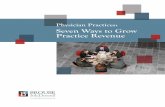 Physician Practices: Seven Ways to Grow Practice Revenue Increase Revenue through Ancillary Business