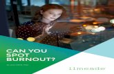 CAN YOU SPOT BURNOUT? - LimeadeBURNOUT HAS BIG CONSEQUENCES Burnout is associated with absenteeism, intention to leave the job and actual turnover. But for people who stay on the job,