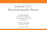 Lecture 15.1 : Electromagnetic Waves · 2015-04-21 · 1 Lecture 15.1 :! Electromagnetic Waves Lecture Outline:! Maxwell’s Equations! Electromagnetic Waves! Polarization! April