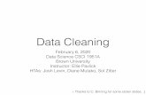 Data Cleaning - Brown University...Clicker Questions! 25 TAS ID Name City State Hours 1 N Aldroubi Providence RI 42 2 Natalie Delworth Pawtucket RI 30 3 Nam Do PVD Rhode Island 19