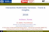 Interactive Multimedia Services : Trend & Insights...• The Hybrid Broadcast Broadband TV (HbbTV) is a new international standard • HbbTV standards are – developed by the "HbbTV