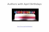 Authors with April Birthdays - EIUcastle.eiu.edu/~reading/AuthorsAprilBirthdays1.pdf · 2013-04-23 · David Adler • Born April 10, 1947 in New York City. • Married Renee Hamada