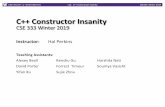 C++ Constructor Insanity - courses.cs.washington.edu · 2019-02-02 · L12: C++ Constructor Insanity CSE333, Winter 2019 Administrivia vNext exercise released today, due Monday morning
