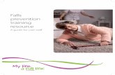 Falls prevention training resource - Isle of Wight NHS Trust · Falls prevention training resource A guide for care staff 4 The impact of falling Injury caused by falls is the leading