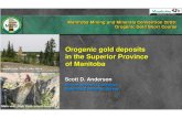 Orogenic gold deposits in the Superior Province of …...Lake Winnipeg Northern Superior English R. Quetico Wawa L a k e S u p e r i o r I s l a n d L. Munro 200 km metavolcanic rocks