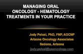 MANAGING ORAL ONCOLOGY - HEMATOLOGY TREATMENTS IN YOUR ...communityoncology.org/pdfs/Sat CL 2 930 2013 Pelusi Managing Or… · • 1-2 people can manage the oral meds in your practice