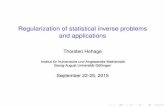 Regularization of statistical inverse problems and ...€¦ · Regularization of statistical inverse problems and applications Thorsten Hohage ... for nonlinear ill-posed problems.