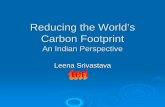 Reducing the World’s Carbon Footprint - United …. srivastava...Reducing the World’s Carbon Footprint An Indian Perspective Leena Srivastava How can India Contribute? As an emerging