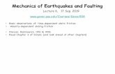 Mechanics of Earthquakes and Faulting · 2019-09-17 · earthquakes?) 2) Stress reaches or exceeds the (frictional) failure strength 3) Failure, seismic energy release (elastic waves),