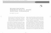 EVALUATION, DEMOCRACY, AND SOCIAL CHANGE€¦ · Evaluation, Democracy, and Social Change119 Shaw-3369-Chapter-05.qxd 2/24/2006 6:08 PM Page 119. In contrast, the democratic evaluator