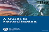 A Guide to Naturalization - Immigration Road · If you are not a U.S. citizen by birth or did not acquire/derive U.S. citizenship automatically after birth, you may still be eligible