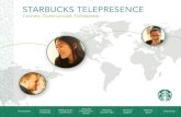 StarbuckS telePreSence - ETMG Welcome to Starbucks TelePresence Starbucks is working with tata communications