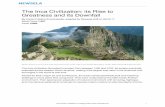 The Inca Civilization: its Rise to Greatness and its Downfall€¦ · The Inca Civilization: its Rise to Greatness and its Downfall Machu Picchu is one of the most renowned Incan