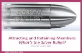 Attracting and Retaining Members: What’s the Silver Bullet? Retention - Whats... · 2019-10-30 · • 117 new investors recruited during 2016 and 2017 o 95 members (81.2%) paid