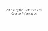 Art during the Protestant and Counter Reformationteamvince.weebly.com/uploads/1/3/8/6/13865880/art...Protestant and Counter Reformation Background •The CC is seriously backwards