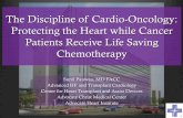 The Discipline of Cardio-Oncology: Protecting the Heart ...The Discipline of Cardio-Oncology: Protecting the Heart while Cancer Patients Receive Life Saving Chemotherapy Sunil Pauwaa,