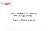 What America Is Thinking On Energy Issues Energy Platform 2016/media/Files/News/2016/16-June/What-America-Is-Thi… · What America Is Thinking On Energy Issues – Energy Platform