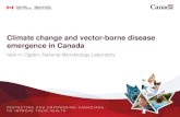 Climate change and vector-borne disease emergence in Canada · 2018-05-20 · Climate change and vector-borne disease emergence in Canada Nick H. Ogden, National Microbiology Laboratory