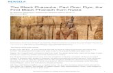 The Black Pharaohs, Part One: Piye, the First Black ... · The Black Pharaohs, Part One: Piye, the First Black Pharaoh from Nubia TOP: Detail on the Shrine of Taharqa in the Ashmolean