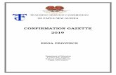 CONFIRMATION GAZETTE 2019 · 2020-01-08 · TEACHING SERVICE COMMISSION OF PAPUA NEW GUINEA CONFIRMATION GAZETTE 2019 ENGA PROVINCE Department of Education P O Box …