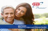 Welcome to a Higher Level of Member Benefits! - AAA · See why AAA Premier Membership is the highest level of benefits offered! All membership levels include AAA’s trusted benefits