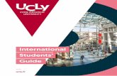 International Students’ Guide - ILCF · ucly’ s mission statement . 5 welcome to lyon – european metropolis . 6 arriving in lyon . 7 academic calendar . 8 1 university, 2 campuses