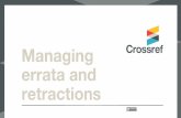 Managing - ABEC · Managing errata and retractions. Content changes, readers need to know! CrossMark Basics! • An embedded button for HTML and PDF that, when clicked, shows researcher
