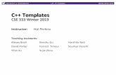 C++ Templates - University of Washington+-templates… · L14: C++ Templates CSE333, Winter 2019 C++ Parametric Polymorphism vC++ has the notion of templates §A function or class