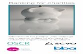 Banking for charities · 2018-05-14 · Banking for charities 3 Welcome This guide is for people who manage the financial affairs of a charity or voluntary organisation. Whether you