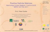 Positive Deﬁnite Matrices Positive Deﬁnite · Positive Deﬁnite Matrices (PDMs) Lecture 26 Motivation... What a PDM is... Identifying PDMs Completing the square ⇔ Gaussian