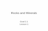 Rocks and Minerals - Sewell's Science Sitemsewell.weebly.com/.../goal_2-1_rocks_and_minerals.pdf · 2019-10-09 · A Definition: A Mineral is/has… 1. Naturally occurring – Plastic