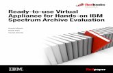 Ready-to-use Virtual Appliance for Hands-on IBM Spectrum ...4 Ready-to-use Virtual Appliance for Hands-on IBM Spectrum Archive Evaluation Configure VirtualBox Complete the following