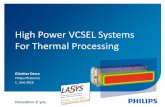 High Power VCSEL Systems For Thermal Processing · –High process speed energy density 100 W/cm² –Heat only when needed by fast switching –Heat only where needed by directed