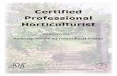 Certified Professional Horticulturist · Certified Professional. Horticulturist. a program of the. American Society for Horticultural Science. American Society for Horticultural Science.