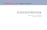 Email Marketing On Demand Online Help - Oracle · Oracle Email Marketing On Demand Online Help Release 1.3, Rev. A 7 Using Oracle Email Marketing On Demand You can use Oracle Email