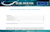 OUR OCEAN 2017 commitments...Organised since 2014, the Our Ocean conferences are all about driving these commitments. The 2017 edition of Our Ocean hosted by the European Union in