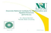 Dozoretz National Institute for Mathematics and Applied ... · Degrees offered in Applied Mathematics, Biology, Chemistry, Computer Science, Engineering, and Physics Students participate
