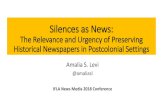 Silences as Newsufdcimages.uflib.ufl.edu/AA/00/06/37/41/00006/Levi_IFLA2018_Presentation.pdfSilences as News: The Relevance and Urgency of Preserving Historical Newspapers in Postcolonial
