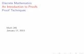 Discrete Mathematics An Introduction to Proofs Proof ...educ.jmu.edu/~kohnpd/245/proof_techniques.pdf · Discrete Mathematics An Introduction to Proofs Proof Techniques Math 245 January