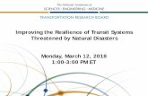 Improving the Resilience of Transit Systems Threatened by ...onlinepubs.trb.org/onlinepubs/webinars/180312.pdf · • Guide for Improving Resilience in Transit Agencies • Final