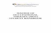 MASTER OF OCCUPATIONAL THERAPY (MOT) STUDENT HANDBOOK · 3. Develop and disseminate knowledge that will validate and promote the practice of occupational therapy. Service 4. Provide
