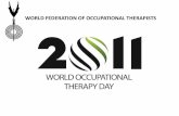 WORLD FEDERATION OF OCCUPATIONAL …...World Federation of Occupational Therapists •Information sheets that summarise the outcomes of occupational therapy interventions in the following