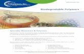 w Biodegradable Polymers - Polysciences · w Biodegradable Polymers Specialty Monomers & Polymers polysciences.com To learn about our Specialty Monomers & Polymers for Biomedical