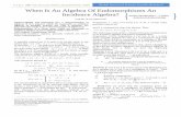 P a g e |68 When Is An Algebra Of Endomorphisms An ... · When Is An Algebra Of Endomorphisms An Incidence Algebra? 1Viji M., R.S.Chakravarti2. Abstract-Spiegel and O’Donnell give