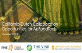 California-Dutch Collaboration Opportunities for AgFoodTech · Greenhouse Horticulture Manure Manangement Deeper exploration of California AgFoodTech ecosystem Market study to pinpoint
