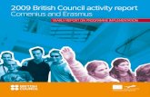2009 British Council activity report Comenius and Erasmus · Comenius and Erasmus are two parts of the European Union’s Lifelong Learning Programme (LLP), which supports European