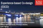 Experience-based Co-design (EBCD)...Consulting and advising Experience-based Co-design (EBCD) Patient blogs and web-based stories Staff and patients working together to improve services